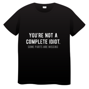 You're Not A Complete Idiot(Inappropriate)