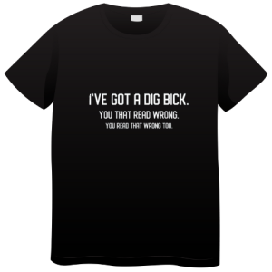 I've Got A Dig Bick(Inappropriate)